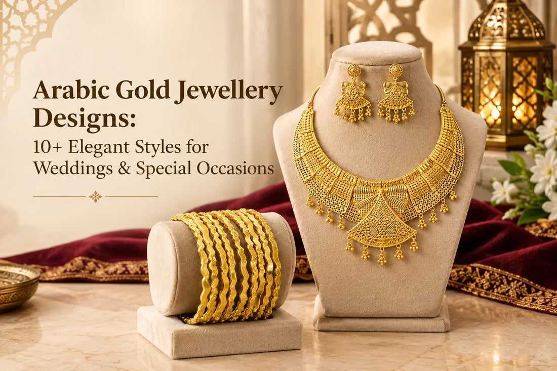 Arabic Gold Jewellery Designs: 10+ Elegant Styles for Weddings & Special Occasions